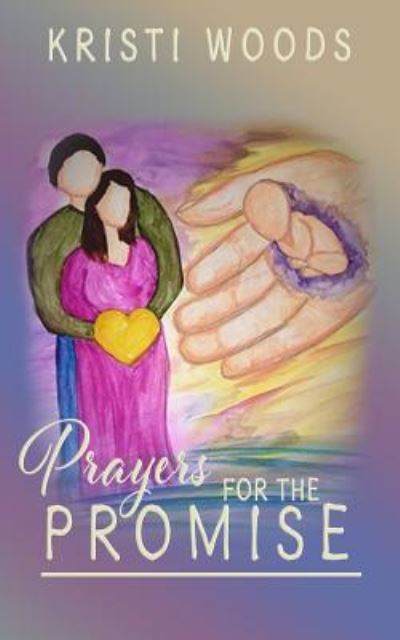 Cover for Kristi Woods · Prayers for the Promise (Paperback Book) (2019)