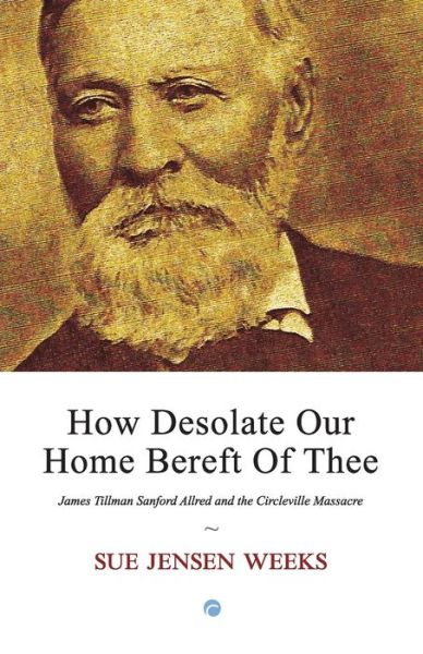 Cover for Sue Jensen Weeks · How Desolate Our Home Bereft of Thee (Paperback Book) (2014)