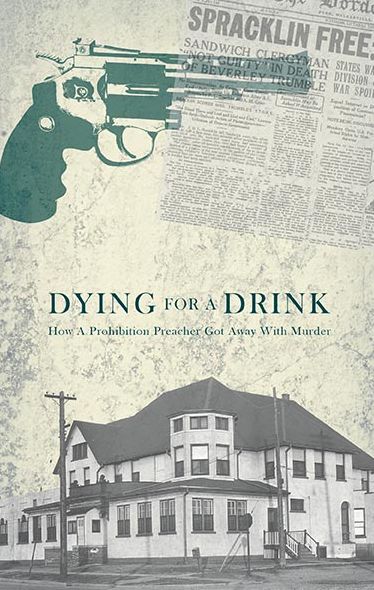 Cover for Patrick Brode · Dying for a Drink: How a Prohibition Preacher Got Away with Murder (Paperback Book) (2019)