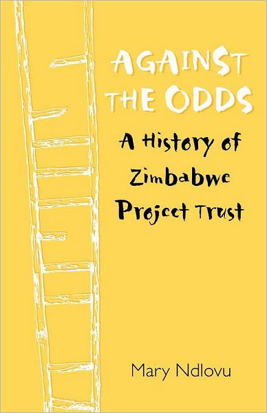 Cover for Mary Ndlovu · Against the Odds. a History of Zimbabwe Project (Taschenbuch) (2012)