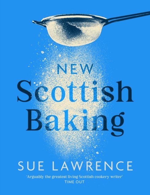 Sue Lawrence · New Scottish Baking (Hardcover Book) (2024)