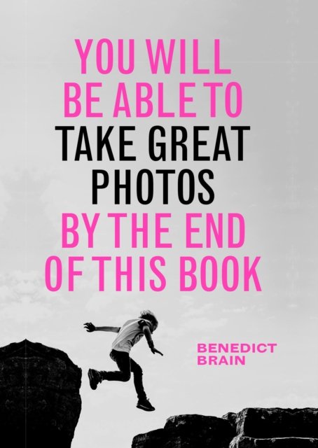 Cover for Benedict Brain · You Will be Able to Take Great Photos by The End of This Book - You Will Be Able to (Hardcover Book) (2023)