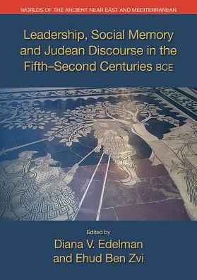 Cover for Diana Edelman · Leadership, Social Memory, and Judean Discourse in the Fifth-Second Centuries BCE (Pocketbok) (2016)