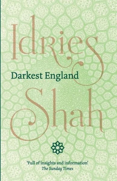 Darkest England - Idries Shah - Bøger - ISF Publishing - 9781784791681 - 11. juni 2020