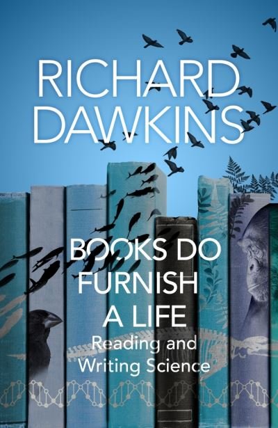 Cover for Richard Dawkins · Books do Furnish a Life: An electrifying celebration of science writing (Hardcover bog) (2021)