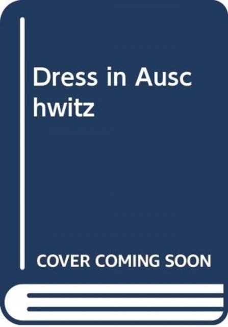 Cover for Pantouvaki  Sofia · Dress in Auschwitz (Hardcover bog) (2025)