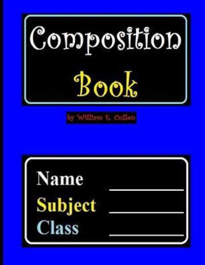 Cover for William E Cullen · Composition Book (Taschenbuch) (2018)