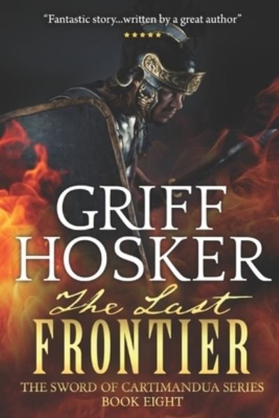 Cover for Griff Hosker · The Last Frontier (Pocketbok) (2018)