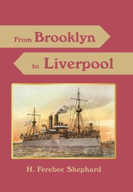 From Brooklyn to Liverpool - H Ferebee Shephard - Books - Xlibris Us - 9781796048681 - December 31, 2019