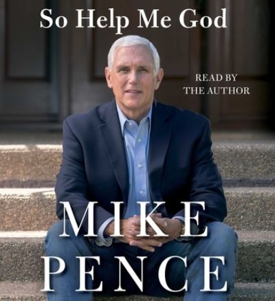 Cover for Mike Pence · So Help Me God (CD) (2022)