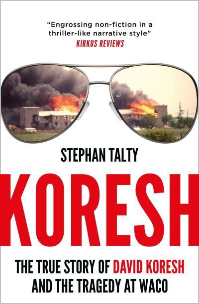 Koresh: The True Story of David Koresh and the Tragedy at Waco - Stephan Talty - Böcker - Bloomsbury Publishing PLC - 9781801102681 - 11 april 2024