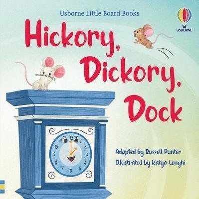 Hickory Dickory Dock - Little Board Books - Russell Punter - Bøker - Usborne Publishing Ltd - 9781803702681 - 30. mars 2023