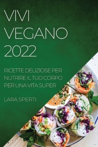 Cover for Lara Sperti · Vivi Vegano 2022 (Paperback Book) (2022)