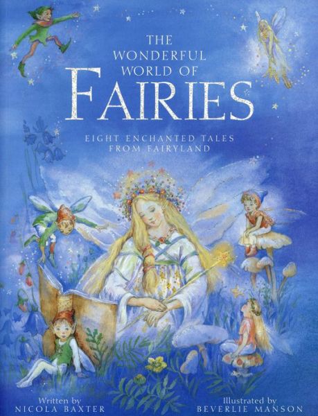 Cover for Nicola Baxter · The Wonderful World of Fairies: Eight Enchanted Tales from Fairyland (Paperback Book) (2013)