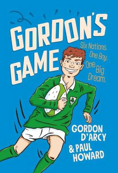 Cover for Paul Howard · Gordon's Game: The hilarious rugby adventure book for children aged 9-12 who love sport (Taschenbuch) (2020)