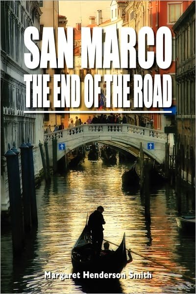 Cover for Margaret Henderson Smith · San Marco the End of the Road (Paperback Book) (2010)