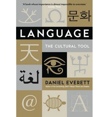 Cover for Everett, Daniel (Dean of Arts and Sciences at Bentley University) · Language: The Cultural Tool (Pocketbok) [Main edition] (2013)