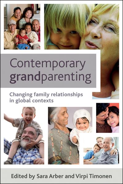 Cover for Contemporary Grandparenting: Changing Family Relationships in Global Contexts (Hardcover Book) (2012)