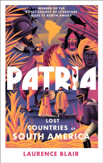 Cover for Laurence Blair · Patria: Lost Countries of South America (Hardcover Book) (2024)