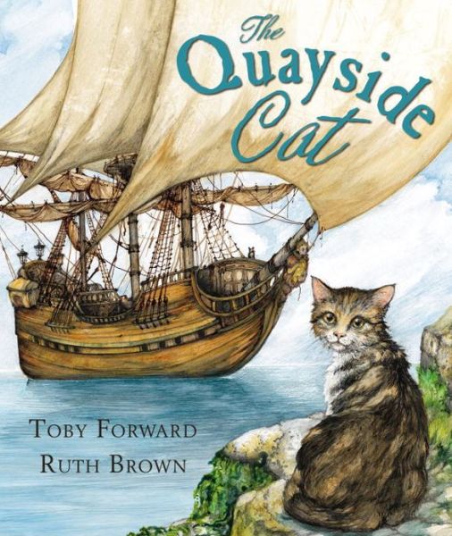 Cover for Toby Forward · The Quayside Cat (Hardcover Book) (2013)