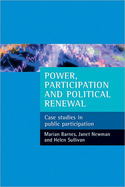 Cover for Marian Barnes · Power, Participation and Political Renewal: Case Studies in Public Participation (Hardcover Book) (2007)