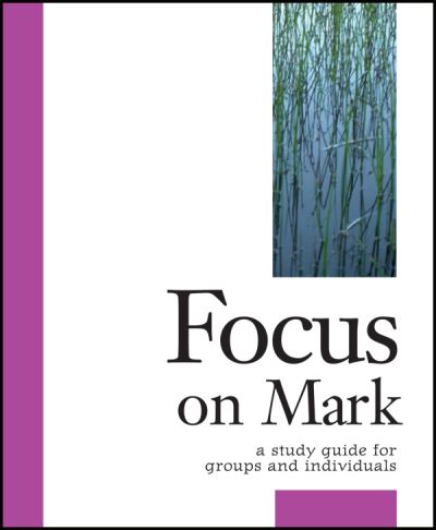 Focus on Mark: A Study Guide for Groups and Individuals - Robert Schwenck - Books - Living the Good News - 9781889108681 - April 18, 1996