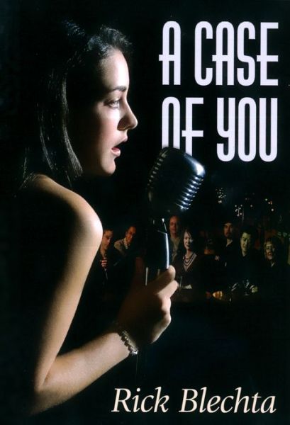 Cover for Rick Blechta · A Case of You (Paperback Book) (2008)