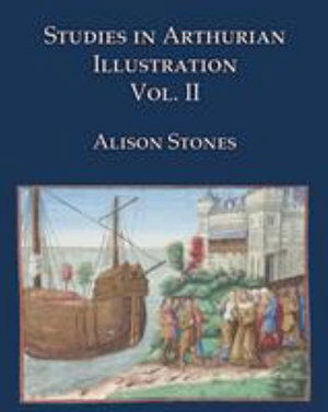 Cover for Alison Stones · Studies in Arthurian Illustration Volume 2 (Inbunden Bok) (2018)