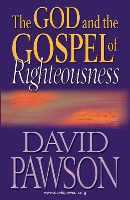 Cover for David Pawson · The God Abd the Gospel of Righteousness (Paperback Bog) (2014)