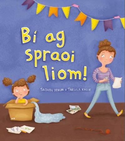 Cover for Sadhbh Devlin · Bi ag Spraoi Liom! pb (Paperback Book) [Adapted edition] (2020)