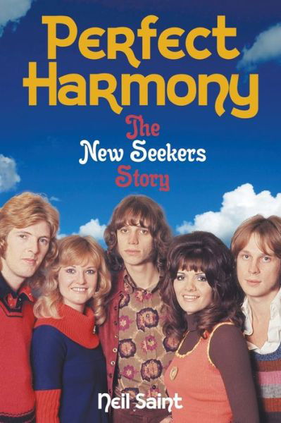 Cover for Neil Saint · Perfect Harmony: The New Seekers Story (Paperback Book) (2022)