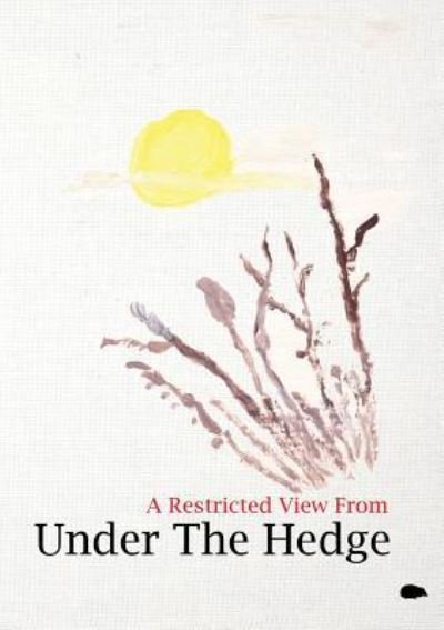 A Restricted View From Under The Hedge: In The Wintertime - Penelope Shuttle - Livros - Hedgehog Poetry Press - 9781916480681 - 15 de março de 2019