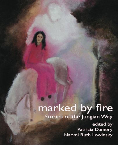 Marked by Fire: Stories of the Jungian Way [the Fisher King Review Volume 1] - Robert D. Romanyshyn - Książki - Fisher King Press - 9781926715681 - 15 kwietnia 2012