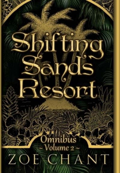 Cover for Zoe Chant · Shifting Sands Resort Omnibus Volume 2 (Hardcover Book) (2021)