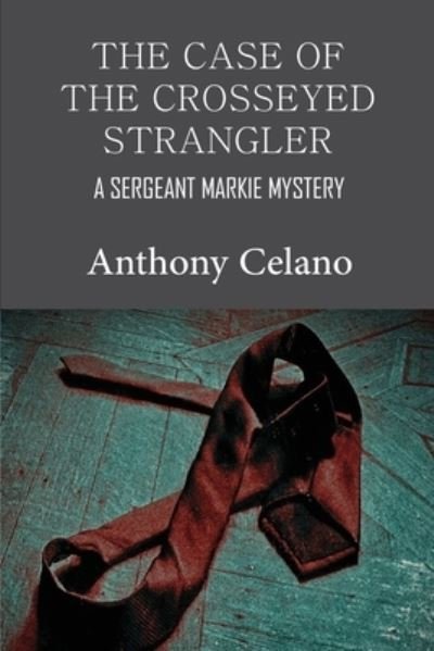 Cover for Anthony Celano · The Case of the Crosseyed Strangler (Paperback Book) (2020)
