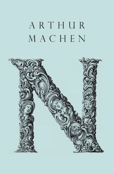 N - Arthur Machen - Bøger - Snuggly Books - 9781943813681 - 9. april 2018