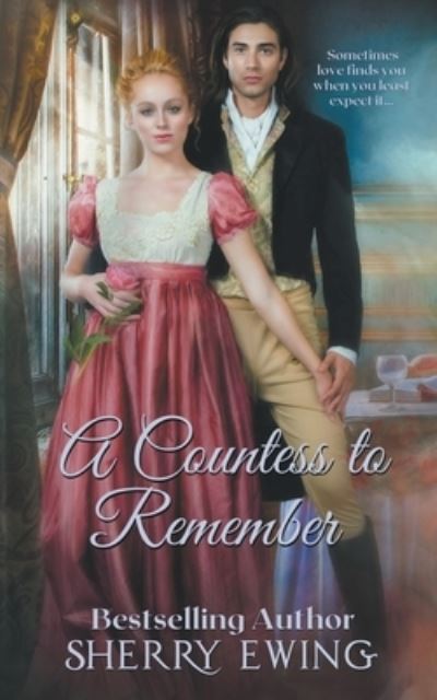 A Countess To Remember - Sherry Ewing - Books - Kingsburg Press - 9781946177681 - March 6, 2023