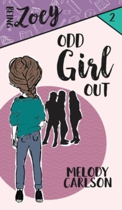 Cover for Melody Carlson · Odd Girl Out (Hardcover Book) (2019)