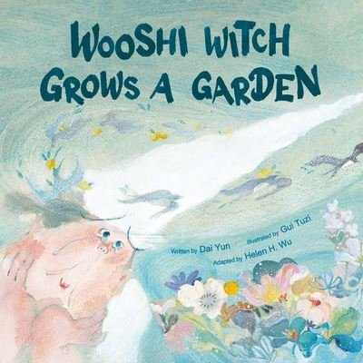 Cover for Yun Dai · Wooshi Witch Grows a Garden (Hardcover Book) (2024)