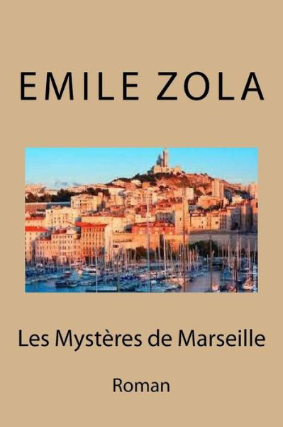 Cover for Emile Zola · Les mysteres de Marseille (Taschenbuch) (2017)