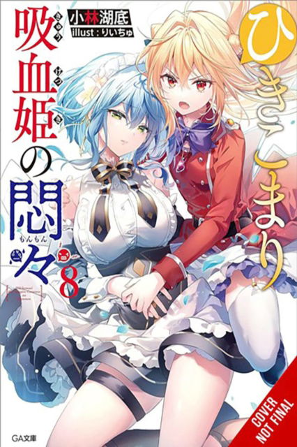 Cover for Kotei Kobayashi · The Vexations of a Shut-In Vampire Princess, Vol. 8 (light novel) - VEXATIONS SHUT IN VAMPIRE PRINCESS LIGHT NOVEL (Pocketbok) (2024)