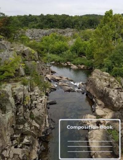 Great Falls Virginia River Scene Composition Book, Wide Ruled - Bliss - Bøger - Createspace Independent Publishing Platf - 9781976116681 - 4. september 2017