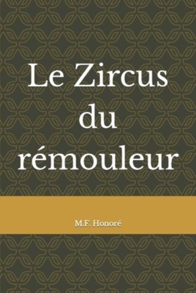 Le Zircus Du R - Honor - Boeken - Independently Published - 9781976781681 - 2018