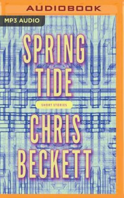 Spring Tide - Chris Beckett - Audiobook - Audible Studios on Brilliance Audio - 9781978633681 - 10 lipca 2018