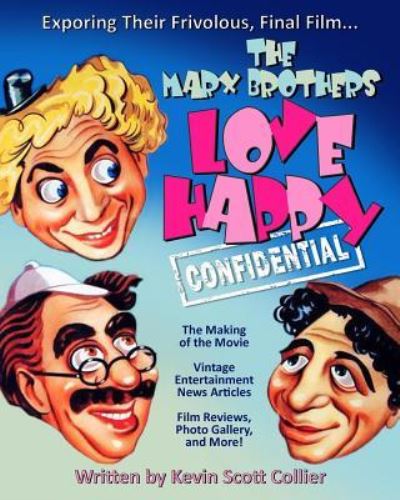 Cover for Kevin Scott Collier · The Marx Brothers Love Happy Confidential (Paperback Book) (2017)