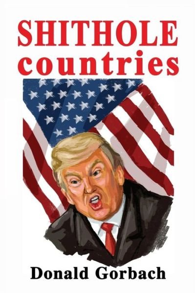 Cover for Donald Gorbach · SHITHOLE countries (Paperback Book) (2018)
