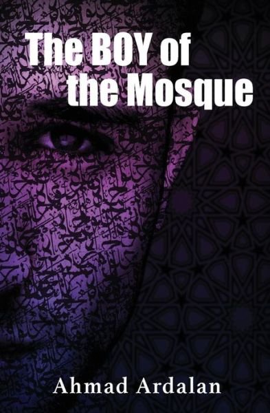 Cover for Ahmad Ardalan · The Boy of the Mosque (Paperback Book) (2018)
