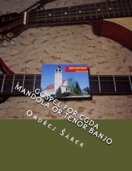 Cover for Ondrej Sarek · Gospel for CGDA Mandola or Tenor Banjo (Paperback Bog) (2018)