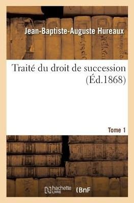 Cover for Hureaux-j-b-a · Traité du droit de succession. Tome 1 (Pocketbok) (2016)