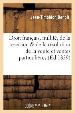 Jus Romanum: de Pactis Interemptorem Et Venditorem Compositis . Droit Francais: de la Nullite, - Benoit - Books - Hachette Livre - BNF - 9782014486681 - December 1, 2016